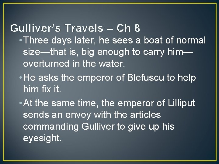 Gulliver’s Travels – Ch 8 • Three days later, he sees a boat of