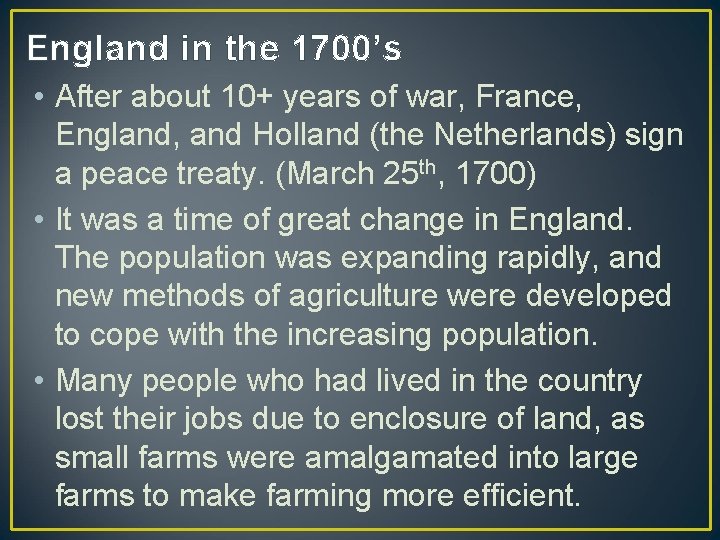 England in the 1700’s • After about 10+ years of war, France, England, and
