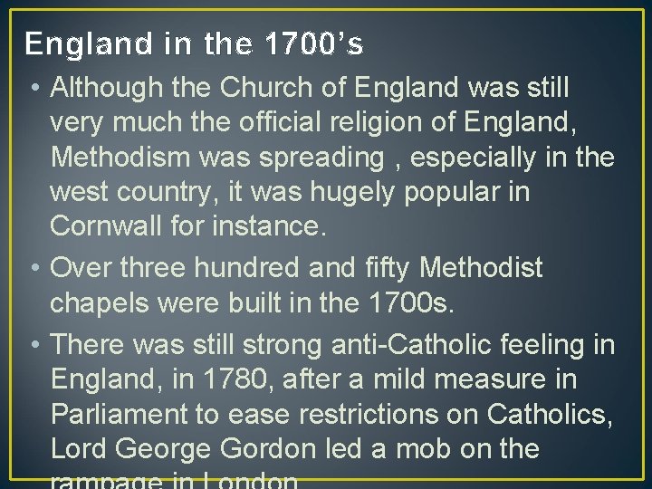 England in the 1700’s • Although the Church of England was still very much