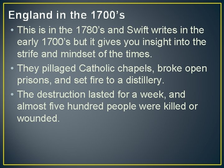 England in the 1700’s • This is in the 1780’s and Swift writes in