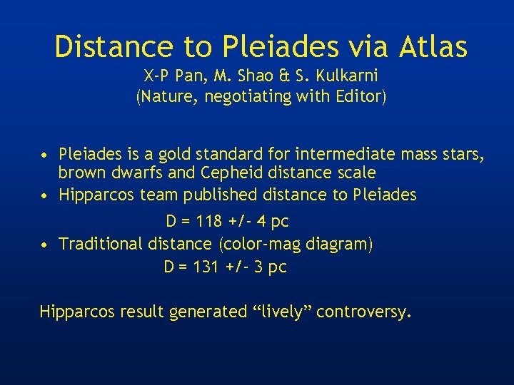 Distance to Pleiades via Atlas X-P Pan, M. Shao & S. Kulkarni (Nature, negotiating