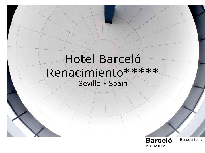 Hotel Barceló Renacimiento***** Seville - Spain 