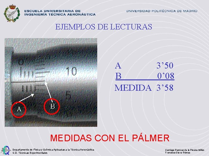 EJEMPLOS DE LECTURAS A 3’ 50 B 0’ 08 MEDIDA 3’ 58 MEDIDAS CON