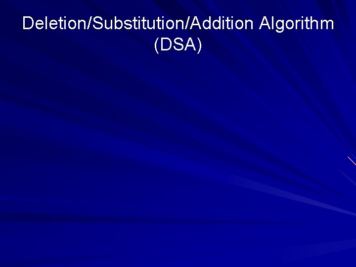 Deletion/Substitution/Addition Algorithm (DSA) 