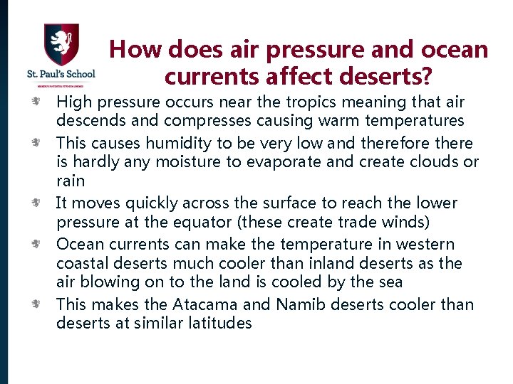 How does air pressure and ocean currents affect deserts? High pressure occurs near the