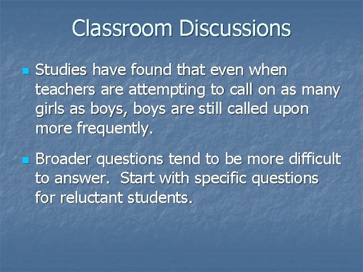 Classroom Discussions n n Studies have found that even when teachers are attempting to