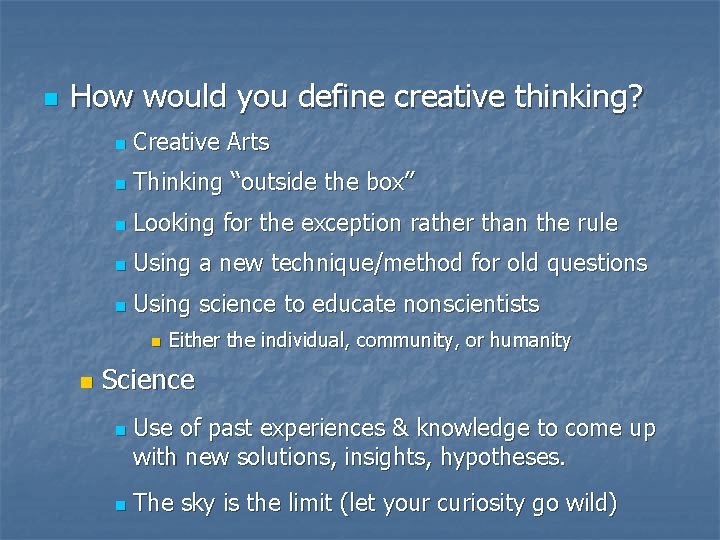 n How would you define creative thinking? n Creative Arts n Thinking “outside the