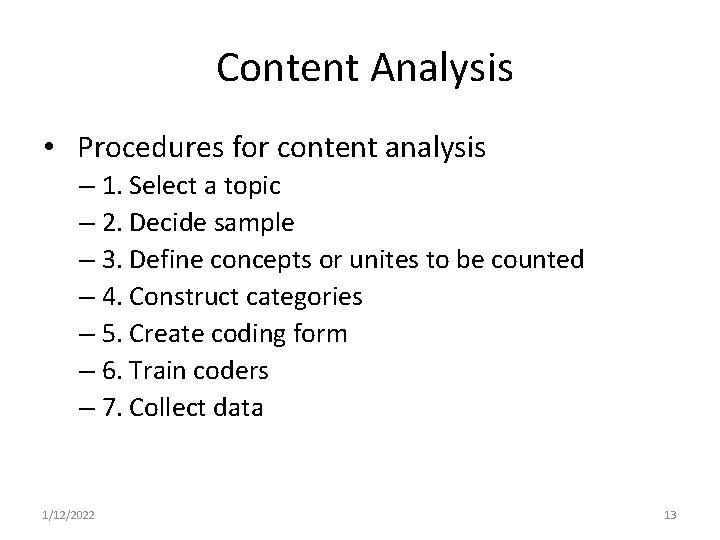 Content Analysis • Procedures for content analysis – 1. Select a topic – 2.