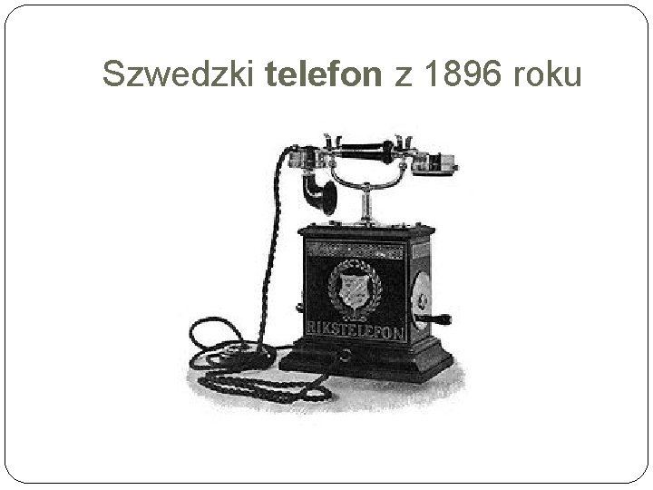 Szwedzki telefon z 1896 roku 