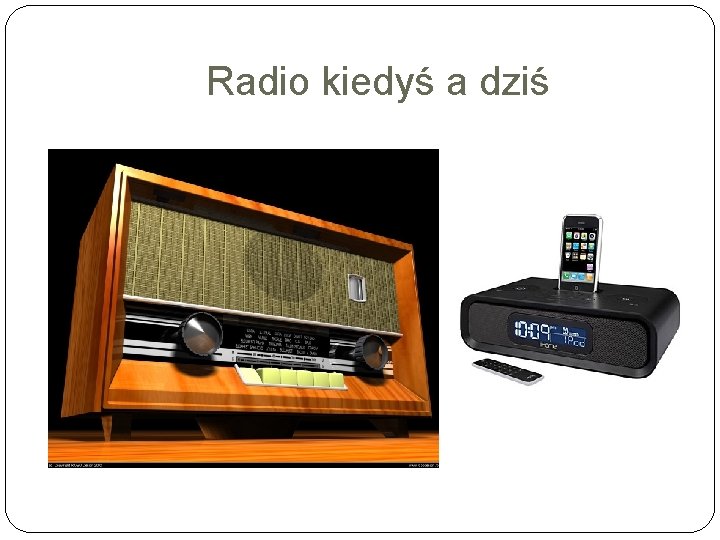 Radio kiedyś a dziś 