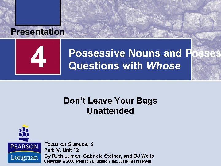 4 Possessive Nouns and Posses Questions with Whose Don’t Leave Your Bags Unattended Focus