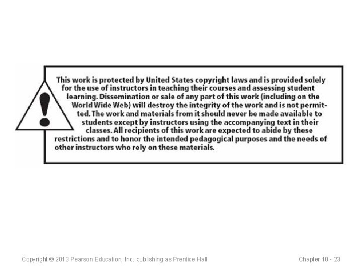 Copyright © 2013 Pearson Education, Inc. publishing as Prentice Hall Chapter 10 - 23