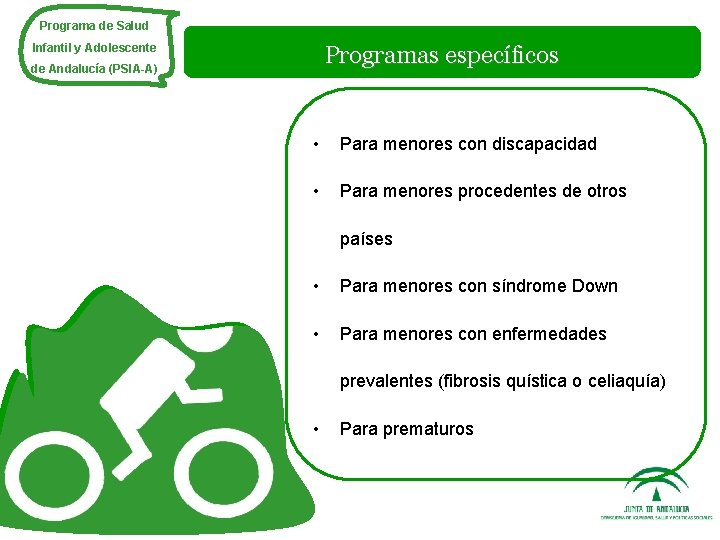 Programa de Salud Programas específicos Infantil y Adolescente de Andalucía (PSIA-A) • Para menores