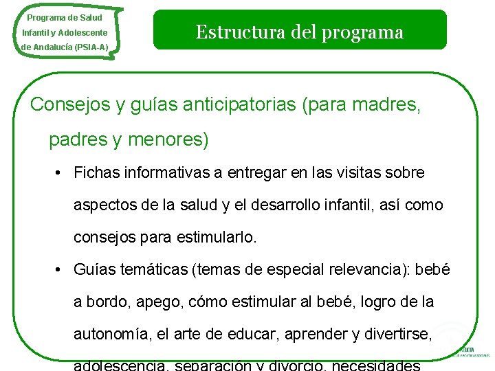 Programa de Salud Infantil y Adolescente de Andalucía (PSIA-A) Estructura del programa Consejos y