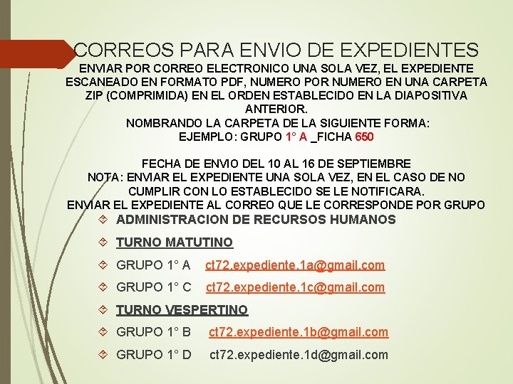 CORREOS PARA ENVIO DE EXPEDIENTES ENVIAR POR CORREO ELECTRONICO UNA SOLA VEZ, EL EXPEDIENTE