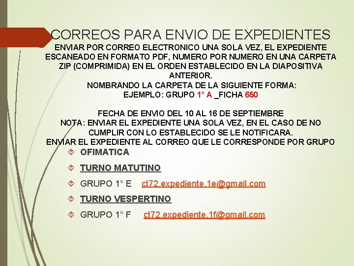 CORREOS PARA ENVIO DE EXPEDIENTES ENVIAR POR CORREO ELECTRONICO UNA SOLA VEZ, EL EXPEDIENTE