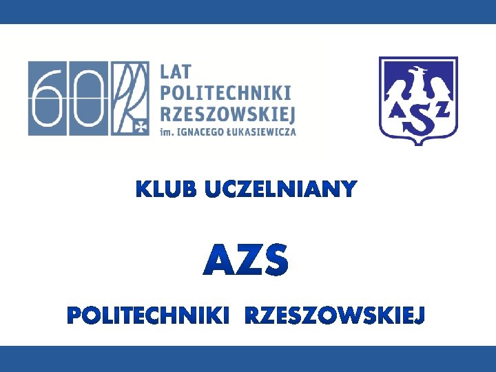 KLUBU UCZELNIANEGO AZS POLITECHNIKI RZESZOWSKIEJ 