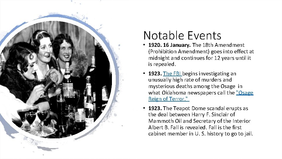 Notable Events • 1920. 16 January. The 18 th Amendment (Prohibition Amendment) goes into