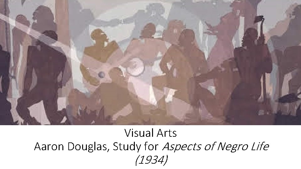 Visual Arts Aaron Douglas, Study for Aspects of Negro Life (1934) 