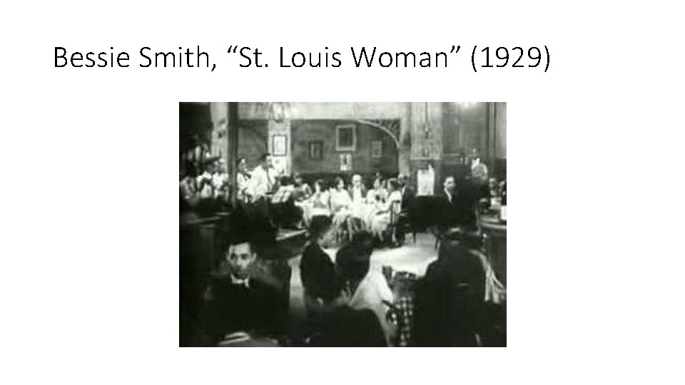 Bessie Smith, “St. Louis Woman” (1929) 