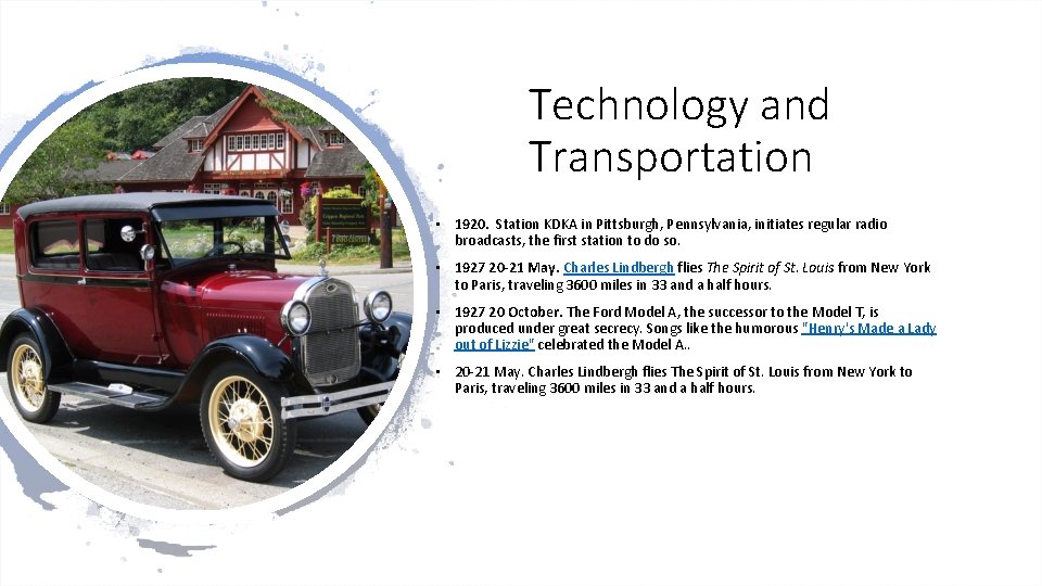 Technology and Transportation • 1920. Station KDKA in Pittsburgh, Pennsylvania, initiates regular radio broadcasts,