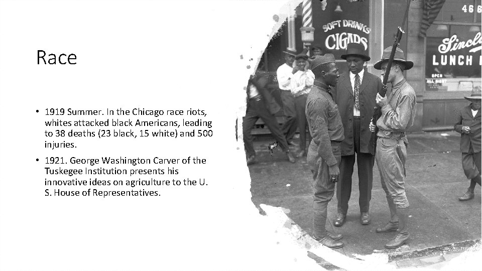 Race • 1919 Summer. In the Chicago race riots, whites attacked black Americans, leading
