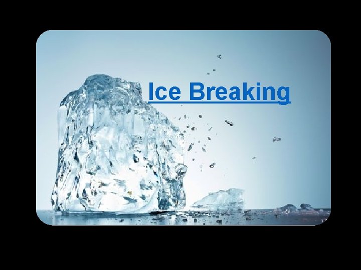 Ice Breaking 
