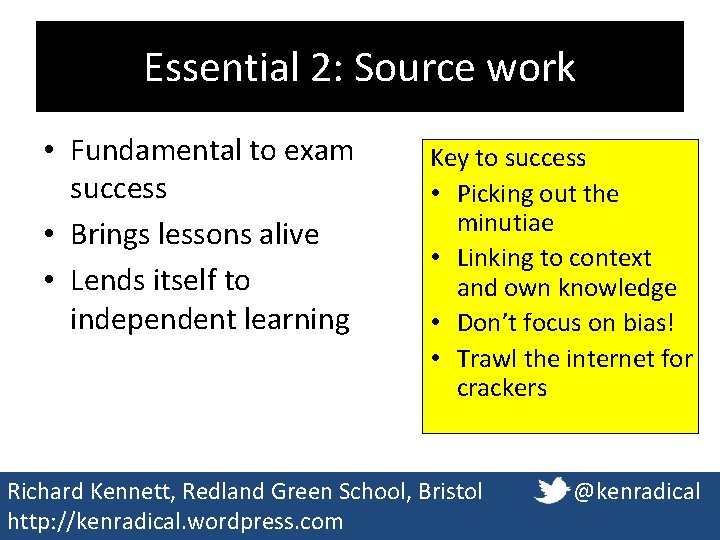 Essential 2: Source work • Fundamental to exam success • Brings lessons alive • Essential 2: Source work • Fundamental to exam success • Brings lessons alive •