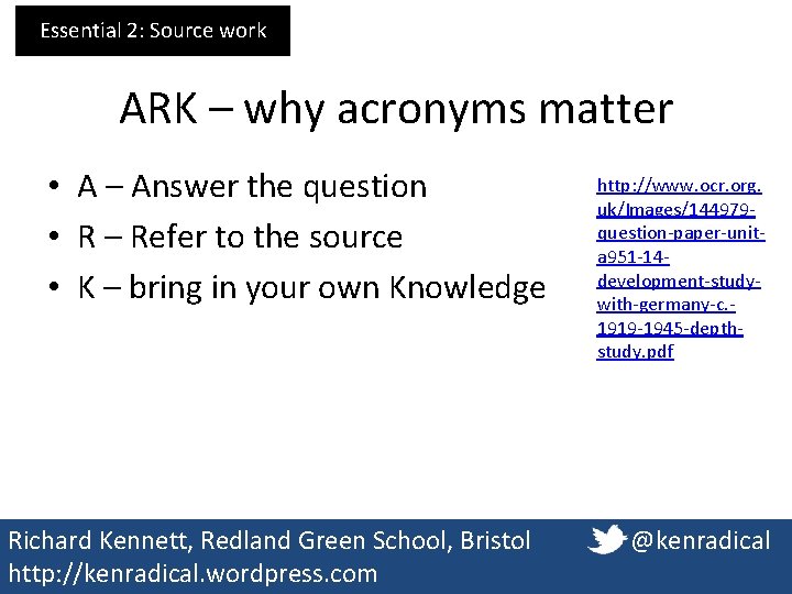 Essential 2: Source work ARK – why acronyms matter • A – Answer the Essential 2: Source work ARK – why acronyms matter • A – Answer the