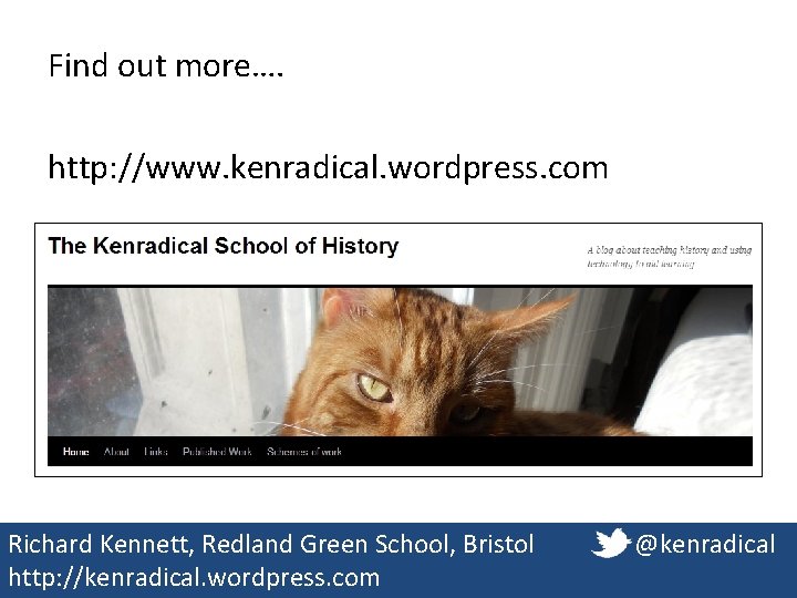 Find out more…. http: //www. kenradical. wordpress. com Richard Kennett, Redland Green School, Bristol Find out more…. http: //www. kenradical. wordpress. com Richard Kennett, Redland Green School, Bristol