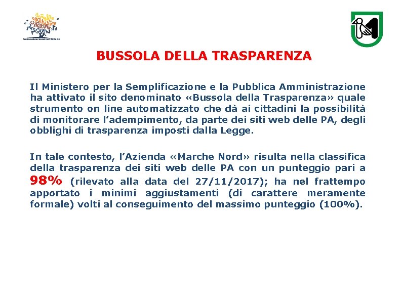 BUSSOLA DELLA TRASPARENZA Il Ministero per la Semplificazione e la Pubblica Amministrazione ha attivato