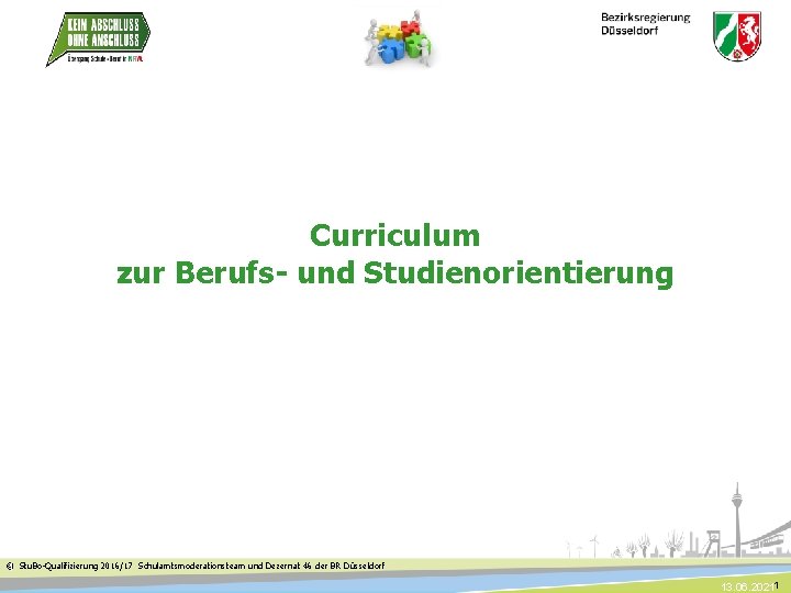 Curriculum zur Berufs- und Studienorientierung © 1 Stu. Bo-Qualifizierung 2016/17 Schulamtsmoderationsteam und Dezernat 46