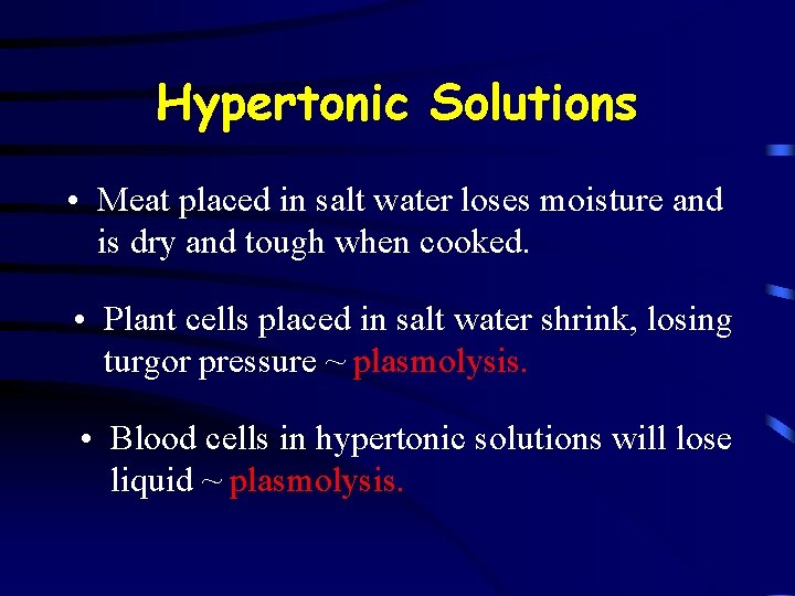 Hypertonic Solutions • Meat placed in salt water loses moisture and is dry and