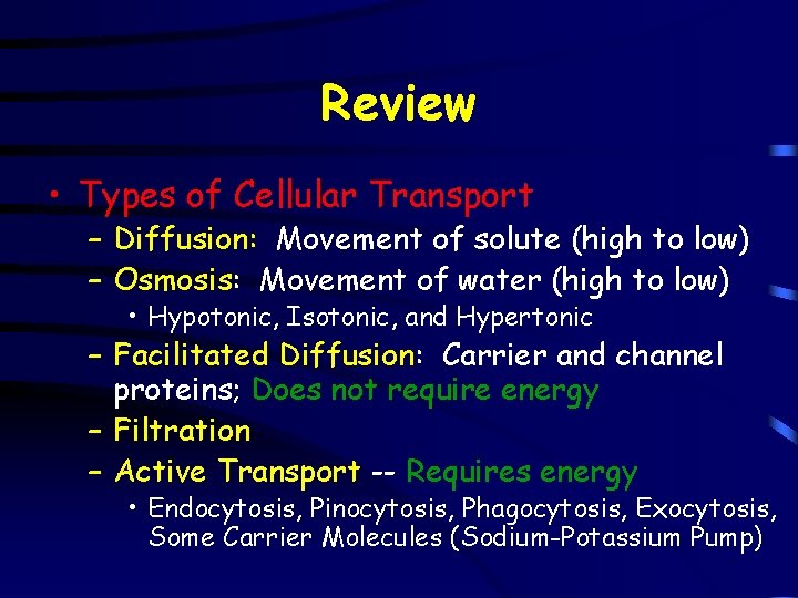 Review • Types of Cellular Transport – Diffusion: Movement of solute (high to low)