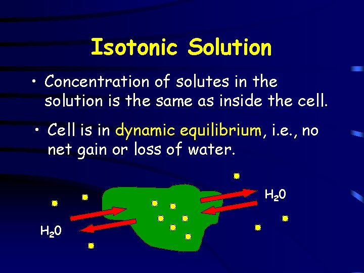 Isotonic Solution • Concentration of solutes in the solution is the same as inside