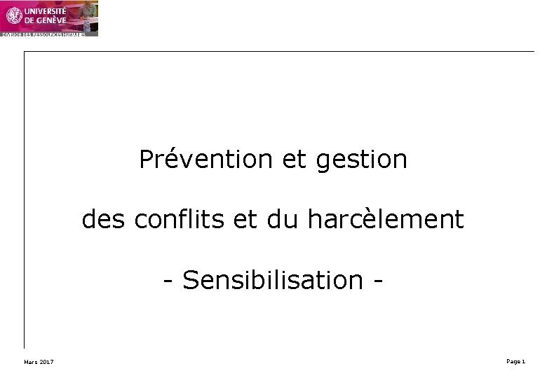 Prévention et gestion des conflits et du harcèlement - Sensibilisation - Mars 2017 Page