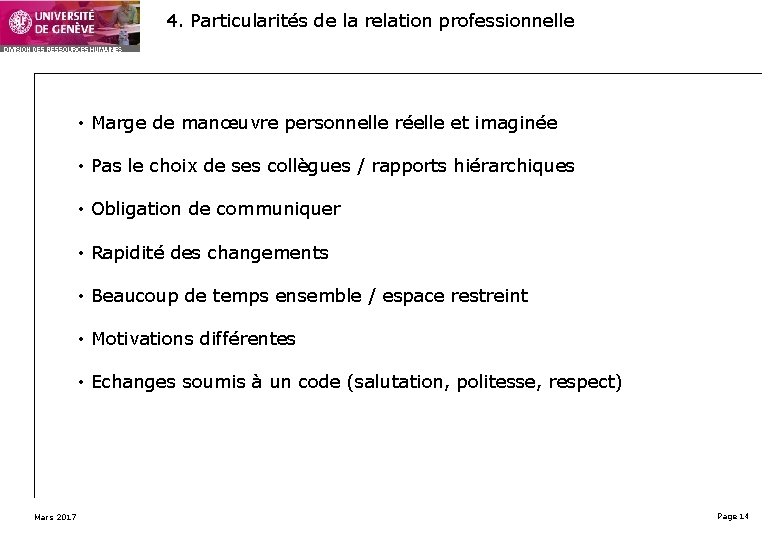 4. Particularités de la relation professionnelle • Marge de manœuvre personnelle réelle et imaginée