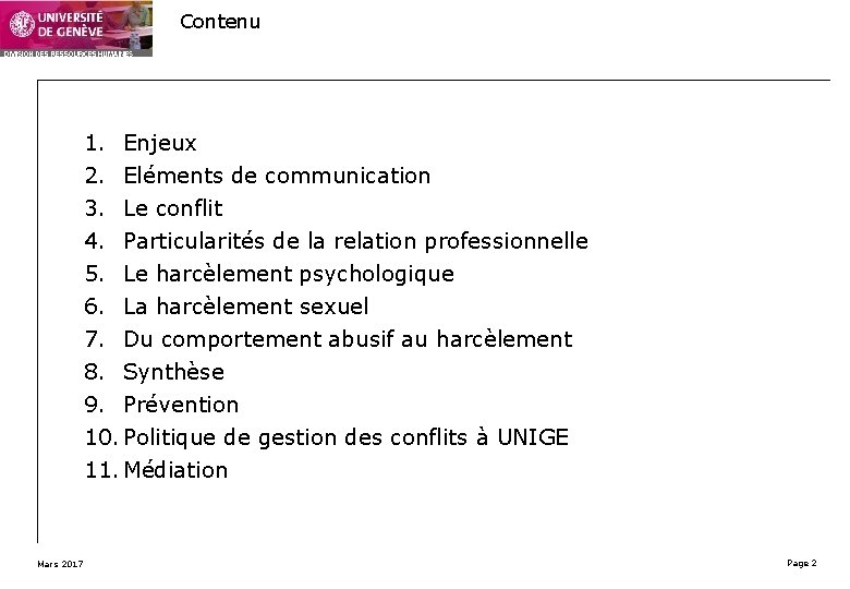 Contenu 1. Enjeux 2. Eléments de communication 3. Le conflit 4. Particularités de la