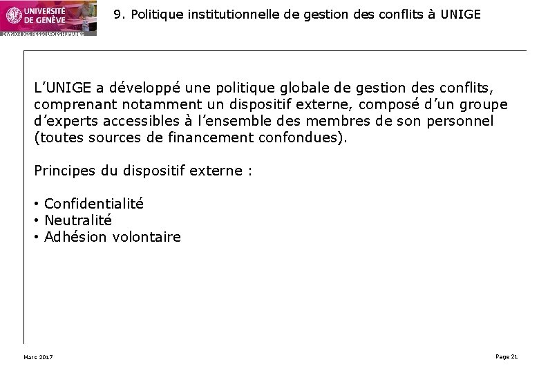 9. Politique institutionnelle de gestion des conflits à UNIGE L’UNIGE a développé une politique