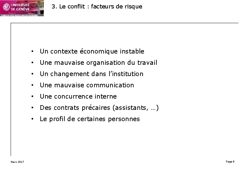 3. Le conflit : facteurs de risque • Un contexte économique instable • Une