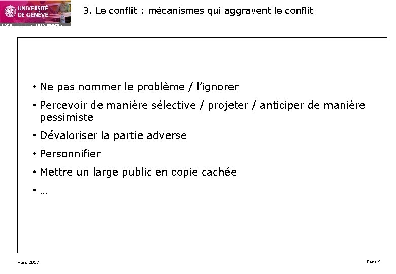 3. Le conflit : mécanismes qui aggravent le conflit • Ne pas nommer le