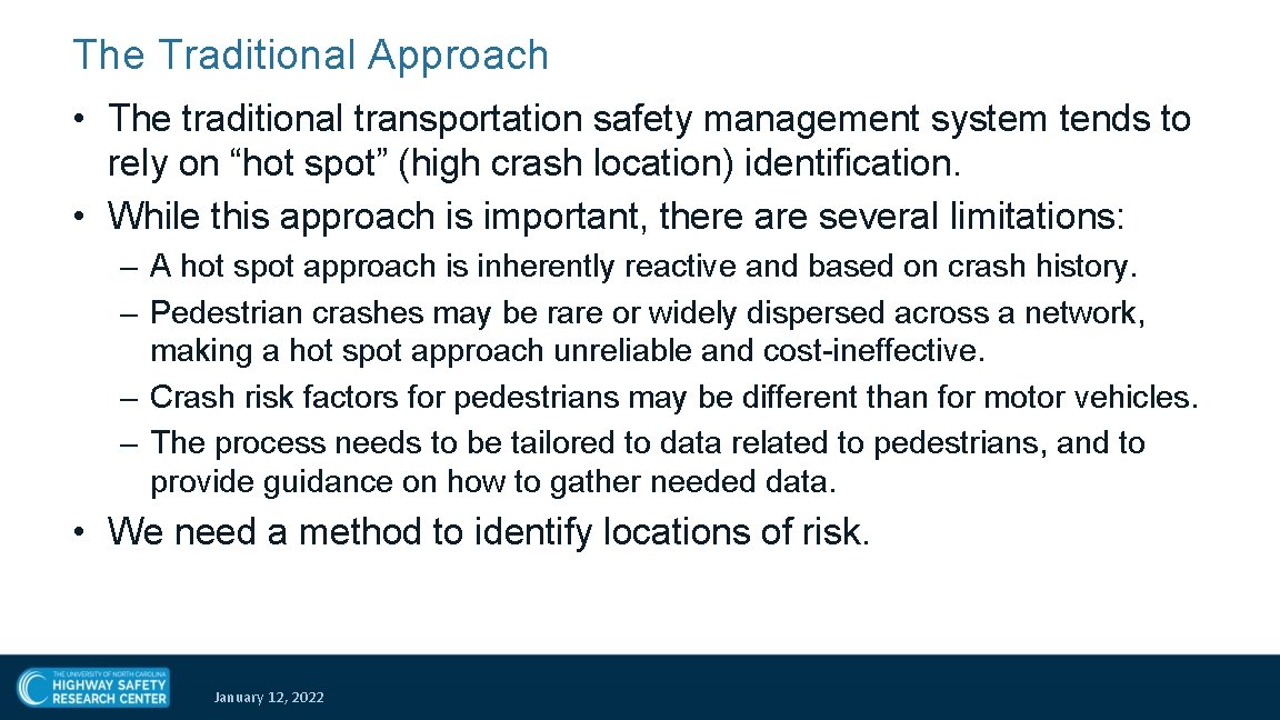 The Traditional Approach • The traditional transportation safety management system tends to rely on