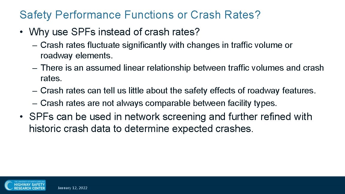 Safety Performance Functions or Crash Rates? • Why use SPFs instead of crash rates?