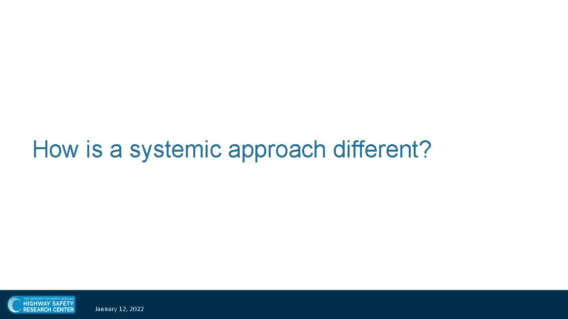 How is a systemic approach different? January 12, 2022 