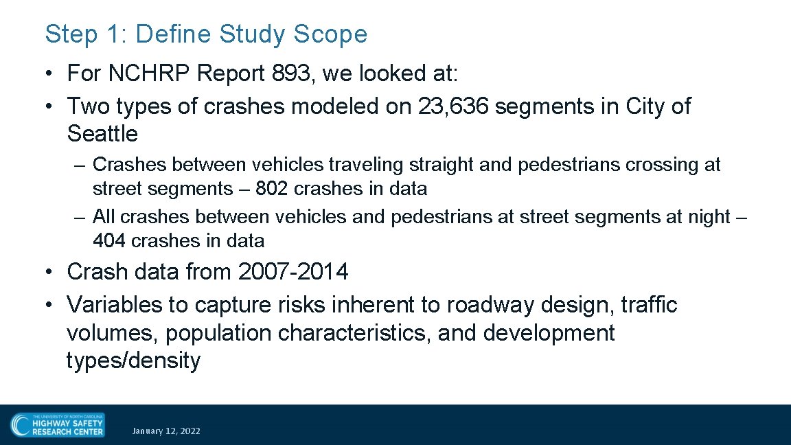 Step 1: Define Study Scope • For NCHRP Report 893, we looked at: •