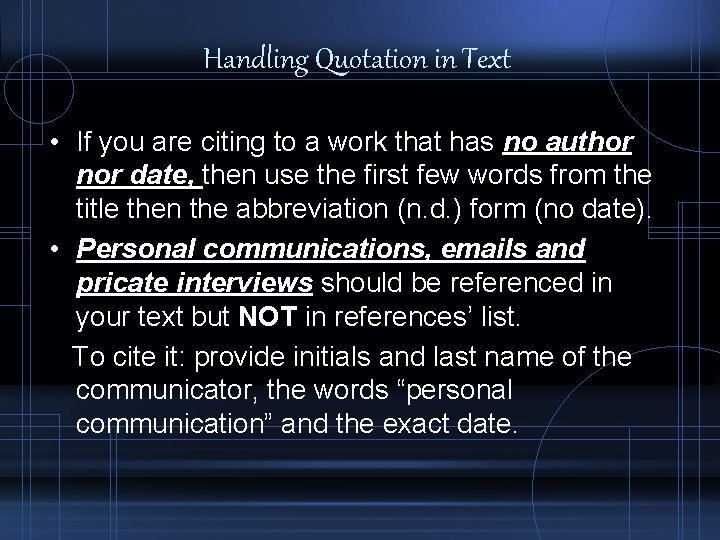 Handling Quotation in Text • If you are citing to a work that has