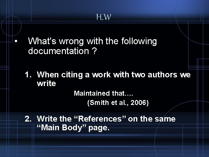 H. W • What's wrong with the following documentation ? 1. When citing a