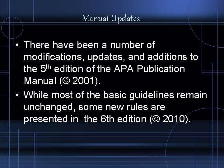 Manual Updates • There have been a number of modifications, updates, and additions to