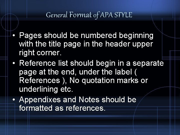 General Format of APA STYLE • Pages should be numbered beginning with the title