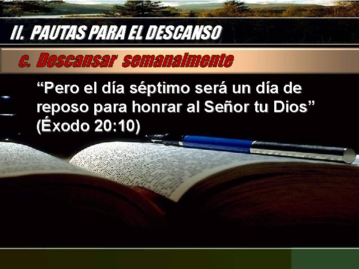 II. PAUTAS PARA EL DESCANSO “Pero el día séptimo será un día de reposo